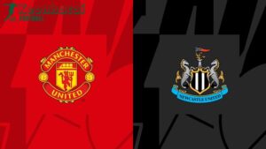 Soi kèo Manchester United vs Newcastle, 2h00 ngày 16/05/2024