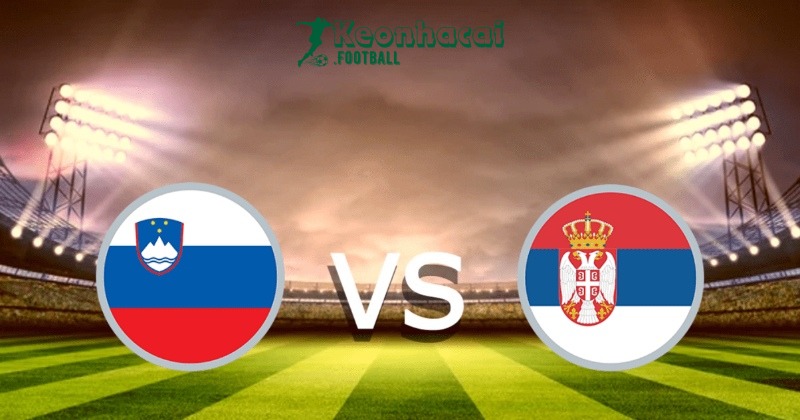 Soi kèo Slovenia vs Serbia, 20h00 ngày 20/06/2024 1 Soi kèo Slovenia vs Serbia, 20h00 ngày 20/06/2024
