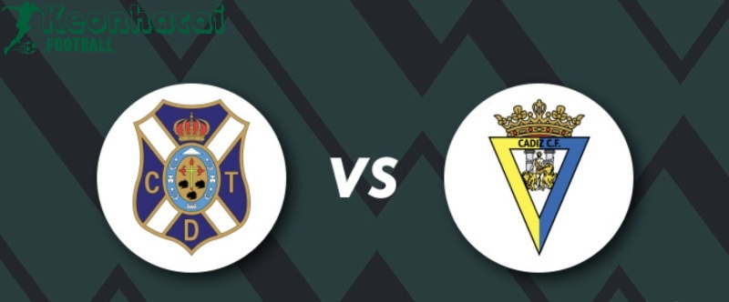 Soi kèo Tenerife vs Cadiz CF - 0h30 ngày 24/3 - La Liga 2