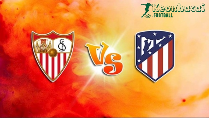 Soi kèo Sevilla vs Atlético Madrid - 21h15 ngày 06/4 - La Liga