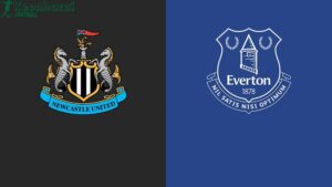 Soi kèo Newcastle vs Everton - 22h00 ngày 25/5 - Ngoại hạng Anh
