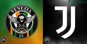 Soi kèo Venezia vs Juventus - 1h45 ngày 26/5 - Serie A 2 Soi kèo Venezia vs Juventus - 1h45 ngày 26/5 - Serie A