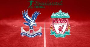 Soi kèo Crystal Palace vs Liverpool - 21h00 ngày 10/8 - Siêu Cúp Anh 2 Soi kèo Crystal Palace vs Liverpool - 21h00 ngày 10/8 - Siêu Cúp Anh