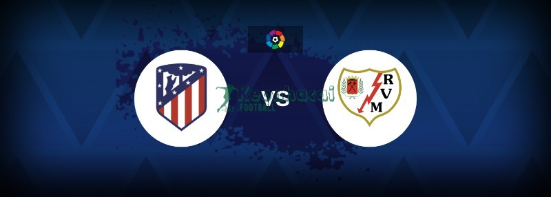 Soi kèo Atletico Madrid vs Rayo Vallecano - 2h30 ngày 25/9 - La Liga