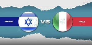 Soi kèo Israel vs Italia - 1h45 ngày 09/9 - VL World Cup KV Châu Âu 3 Soi kèo Israel vs Italia - 1h45 ngày 09/9