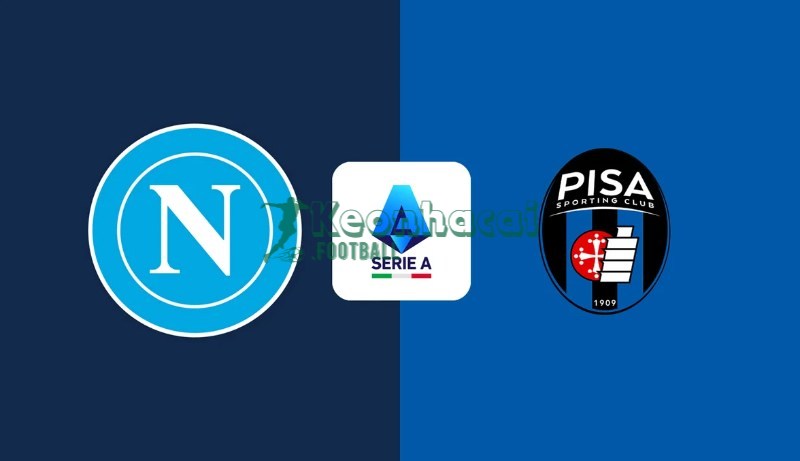 Soi kèo Napoli vs Pisa - 1h45 ngày 23/9 - Serie A 1 Soi kèo Napoli vs Pisa - 1h45 ngày 23/9 - Serie A