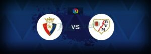 Soi kèo Osasuna vs Rayo Vallecano - 23h30 ngày 14/9 - La Liga 1 Soi kèo Osasuna vs Rayo Vallecano - 23h30 ngày 14/9