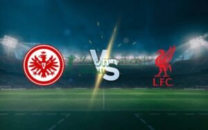 Soi kèo Eintracht Frankfurt vs Liverpool