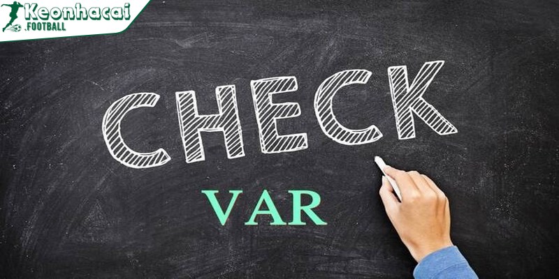 Check VAR là gì? Trend nổi tiếng trên các nền tảng mạng 2 Check VAR là gì? Trend nổi tiếng trên các nền tảng mạng